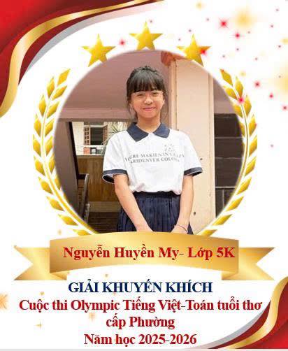 CHÚC MỪNG CÁC EM HỌC SINH XUẤT SẮC Nhà trường xin chúc mừng 11 em học sinh đã đạt thành tích cao trong kỳ thi Olympic Tiếng Việt - Toán Tuổi Thơ năm học 2025–2026
