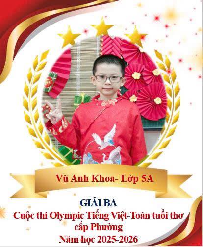 CHÚC MỪNG CÁC EM HỌC SINH XUẤT SẮC Nhà trường xin chúc mừng 11 em học sinh đã đạt thành tích cao trong kỳ thi Olympic Tiếng Việt - Toán Tuổi Thơ năm học 2025–2026