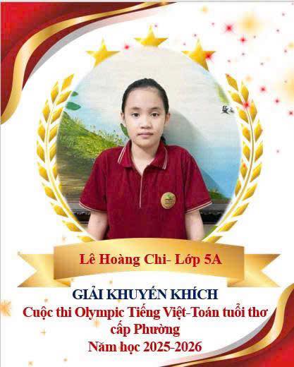 CHÚC MỪNG CÁC EM HỌC SINH XUẤT SẮC Nhà trường xin chúc mừng 11 em học sinh đã đạt thành tích cao trong kỳ thi Olympic Tiếng Việt - Toán Tuổi Thơ năm học 2025–2026